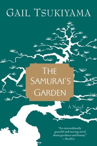 Gail Tsukiyama - The Samurai's garden.