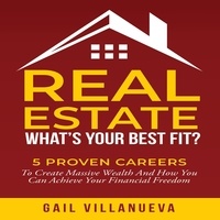 Meilleur téléchargement de livres audio torrent Real Estate--What's Your Best Fit? par Gail Villanueva PDF