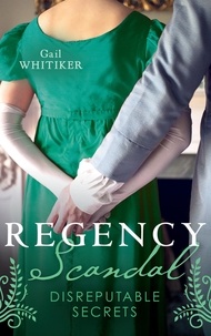 Gail Whitiker - Regency Scandal: Disreputable Secrets - Brushed by Scandal / Improper Miss Darling.