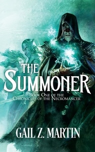  Gail Z. Martin - The Summoner - Chronicles of the Necromancer, #1.