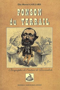 Ponson Du Terrail. Biographie De L'Auteur De Rocambole