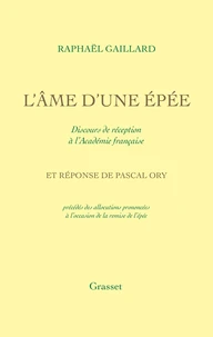L'Ame d'une épée, Discours de réception à l'Académie française