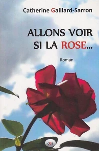 Allons voir si la rose...