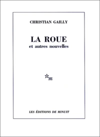 Le roue et autres nouvelles