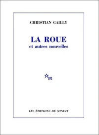 Le roue et autres nouvelles