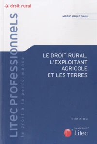 Le droit rural, l'exploitant agricole et les terres