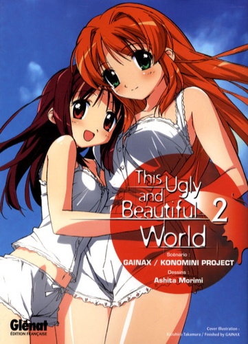  Gainax et  Konomini Project - This Ugly and Beautiful World Tome 2 : .