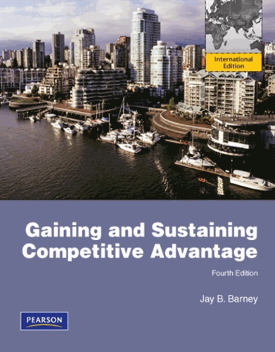 Gaining and Sustaining Competitive Advantage.