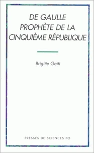 De Gaulle prophète de la Cinquième République, 1946-1962