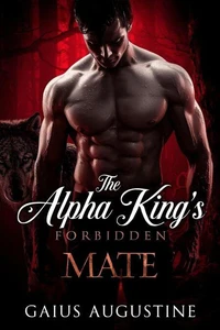 The Alpha King’s Forbidden Mate