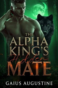 The Alpha King’s Hidden Mate