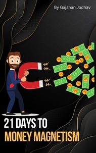  Gajanan Jadhav - 21 Days to Money Magnetism - Self-Help, #1000.
