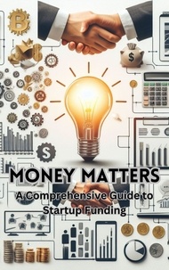  Gajanan Jadhav - Money Matters: A Comprehensive Guide to Startup Funding.