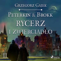 Peterkin &amp; Brokk 2: Rycerz i zwierciadło
