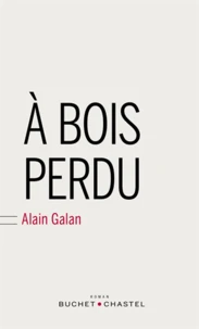 A bois perdu