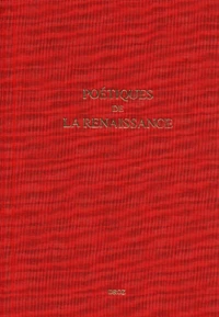 Poetiques De La Renaissance. Le Modele Italien, Le Monde Franco-Bourguignon Et Leur Heritage En France Au Xvieme Siecle