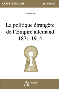 La politique étrangère de l'Empire allemand 1871-1914