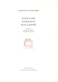 Verlaine, Rimbaud, Mallarmé