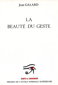 LA BEAUTE DU GESTE. Pour une esthétique des conduites