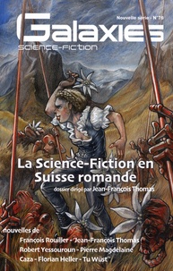 Pierre Gévart - Galaxies N° 76/118 : La Science-Fiction en Suisse romande.