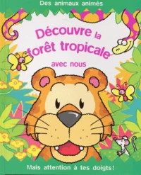 Decouvre La Foret Tropicale Avec Nous