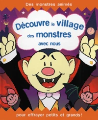 Decouvre Le Village Des Monstres Avec Nous
