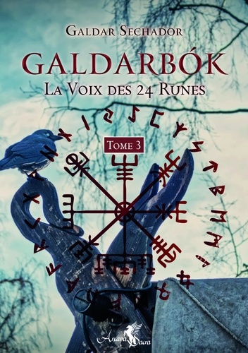 Galdarbok. La voix des 24 runes. Tome 3