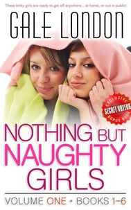 Nothing But Naughty Girls, Volume One: Books 1-6