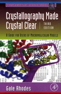 Gale Rhodes - Crystallography Made Crystal Clear - A Guide for Users of Macromolecular Models.
