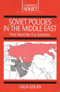 Galia Golan - Soviet Policies in the Middle East from World War Two to Gorbachev.