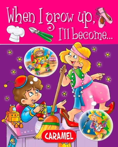Galia Lami Dozo - When I grow up, I'll become… - Picture book for early readers.