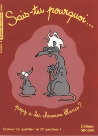 Sais-tu pourquoi... papy a les cheveux blancs ?