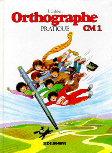  Galibert - Orthographe pratique, CM 1.