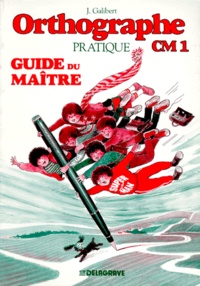  Galibert - Orthographe Pratique Cm1. Livre Du Maitre.
