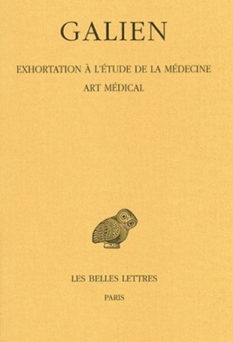  Galien - Oeuvres - Tome 2, Exhortation à l'étude de la médecine, Art médical.