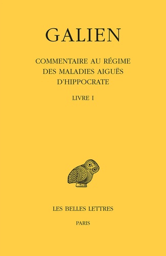  Galien - Oeuvres - Tome 9 Livre I, Commentaire au régime des maladies aiguës d'Hippocrate.
