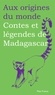 Galina Kabakova - Contes et légendes de Madagascar.