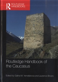 Galina M. Yemelianova et Laurence Broers - Routledge Handbook of the Caucasus.