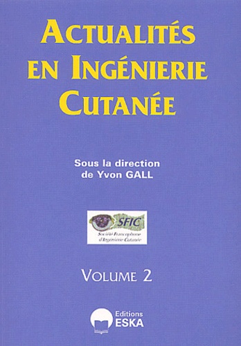  Gall - Actualites En Ingenierie Cutanee. Volume 2.