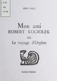 Mon ami Robert Kociolek