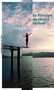 Télécharger le livre en ligne google Le principe de réalité ouzbek 9782358878975 ePub par Gall tiphaine Le (French Edition)
