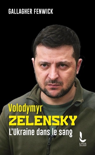 Volodymyr Zelensky. l'Ukraine dans le sang