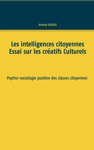 Les intelligences citoyennes. Essai sur les créatifs culturels