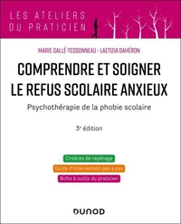 Comprendre et soigner le refus scolaire anxieux - 3e éd.