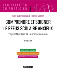 Comprendre et soigner le refus scolaire anxieux - 3e éd.