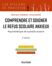 Comprendre et soigner le refus scolaire anxieux