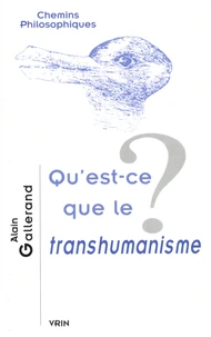 Qu'est-ce que le transhumanisme ?