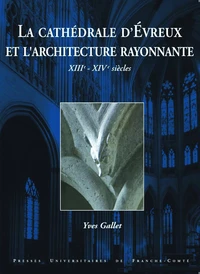 La cathédrale d'Evreux et l'architecture rayonnante