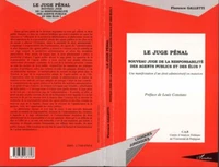 LE JUGE PENAL. Nouveau juge de la responsabilité des agents publics et des élus ? Une manifestation d'un droit administratif en mutation
