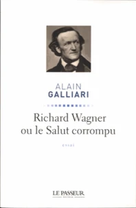 Richard Wagner ou le Salut corrompu
